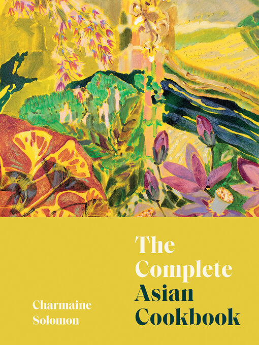 Title details for The Complete Asian Cookbook by Charmaine Solomon - Available
